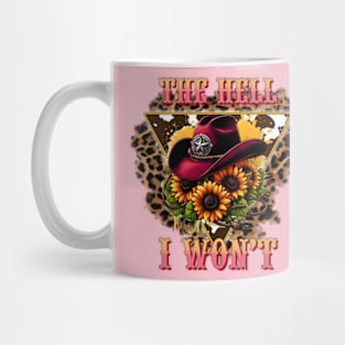 The Hell I won't Cowgirl Mug